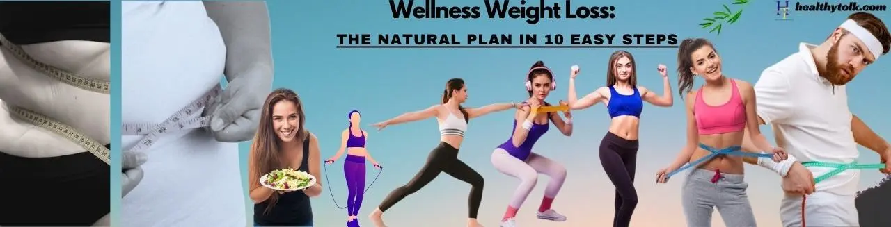 Wellness Weight Loss: The Natural Plan in 10 Best Steps