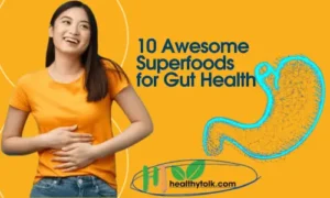 10 Awesome Superfoods for Gut Health