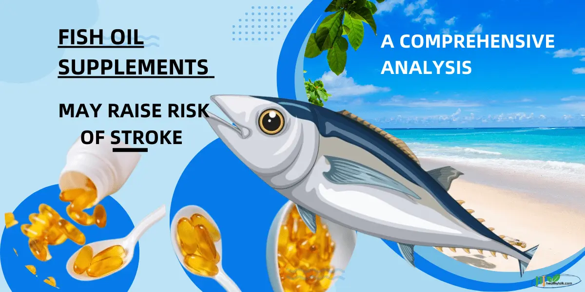 Fish Oil Supplements May Raise Risk of Stroke: A Comprehensive Analysis 4529