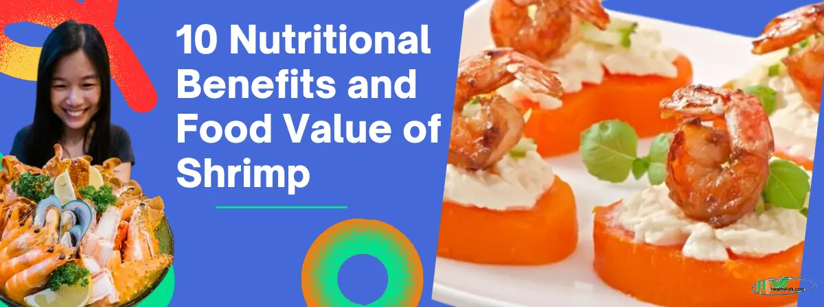 10 Nutritional Benefits and Food Value of Shrimp