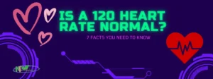 Is a 120 Heart Rate Normal