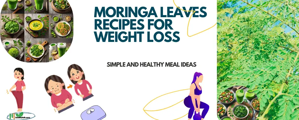 Moringa Leaves Recipes for Weight Loss