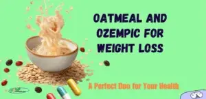 Oatmeal and Ozempic for Weight Loss