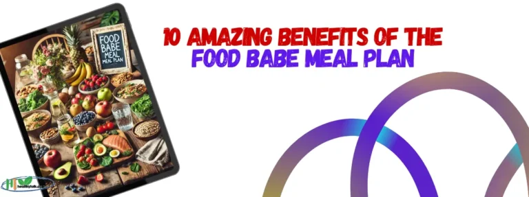 10 Amazing Benefits of the Food Babe Meal Plan for a Healthier You