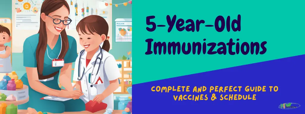 5-Year-Old Immunizations: Complete and Perfect Guide to Vaccines & Schedule