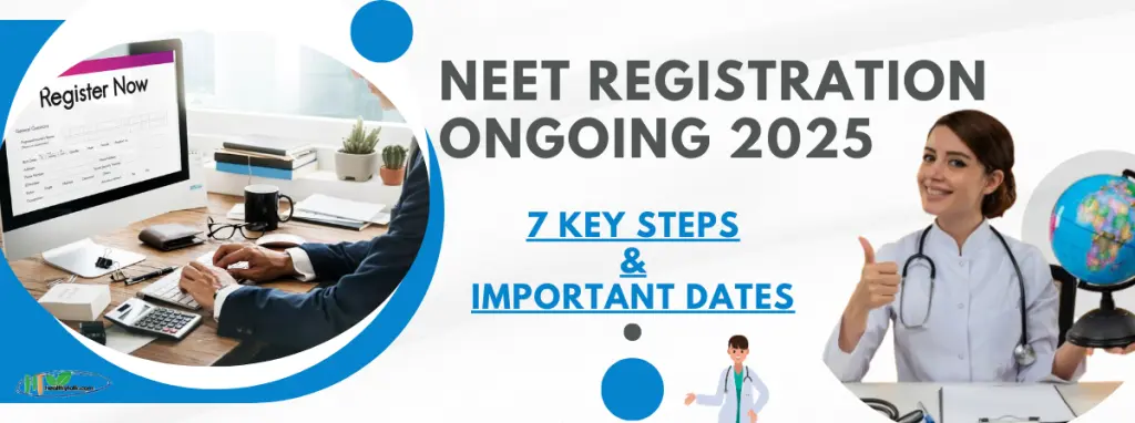 NEET Registration Ongoing 2025: 7 Key Steps & Important Dates