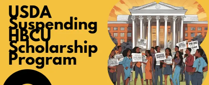 USDA Suspending HBCU Scholarship Program: 10 Critical & Important Facts