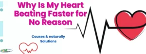 Why Is My Heart Beating Faster for No Reason? 7 Causes & Solutions