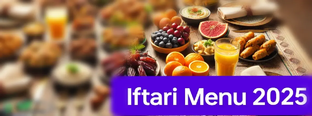 Best Ramadan Iftari Menu 2025 – 10 Delicious & Healthy Dishes to Try