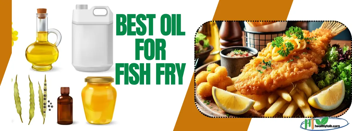 Best Oil for Fish Fry: Top 7 Oils for Crispy & Delicious Fish